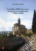 La basilica dell'Osservanza tra guerra e ricostruzione (1944-1949) libro