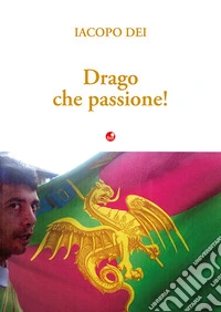 Drago che passione! libro