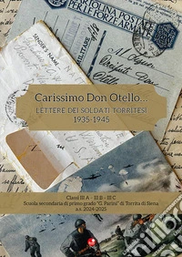 Carissimo Don Otello.... Lettere dei soldati torritesi. 1935-1945 libro