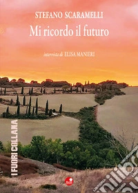 Mi ricordo il futuro libro