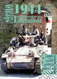 Siena e dintorni 1944. Dai bombardamenti alla Liberazione. Vol. 3 libro