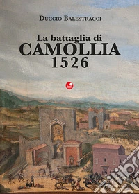 La battaglia di Camollia 1526 libro