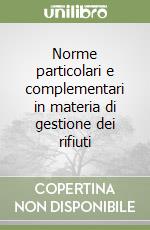 Norme particolari e complementari in materia di gestione dei rifiuti libro