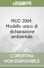 MUD 2004. Modello unico di dichiarazione ambientale libro