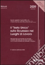 Il «Testo unico» sulla sicurezza nei luoghi di lavoro libro