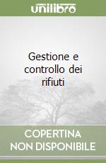 Gestione e controllo dei rifiuti libro