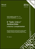 Il Testo unico ambientale e norme complementari libro