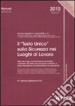 Il «Testo Unico» sulla sicurezza nei luoghi di lavoro libro