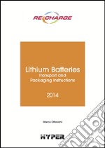 The lithium batteries. Transport and packaging instructions