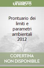 Prontuario dei limiti e parametri ambientali 2012 libro