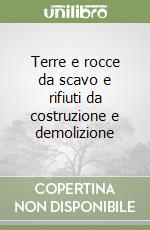 Terre e rocce da scavo e rifiuti da costruzione e demolizione libro