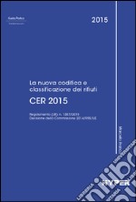 CER 2015. La nuova codifica e classificazione dei rifiuti libro