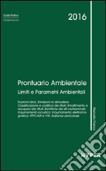 Prontuario ambientale. Limiti e parametri ambientali libro