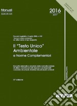 Il Testo unico ambientale e norme complementari  libro