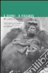 Il codice Darwin. Nuove contese nell'evoluzione dell'uomo e delle scimmie antromorfe libro di Biondi Gianfranco Rickards Olga