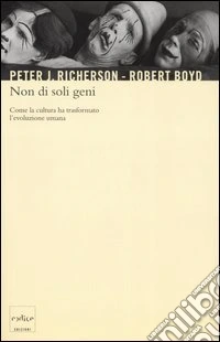 Non di soli geni. Come la cultura ha trasformato l'evoluzione umana libro