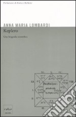 Keplero. Una biografia scientifica libro