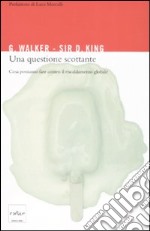 Una questione scottante. Cosa possiamo fare contro il riscaldamento globale libro
