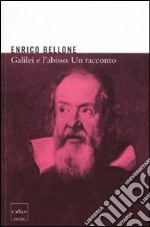 Galilei e l'abisso. Un racconto libro