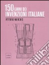 150 (anni di) invenzioni italiane libro