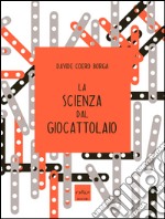 La scienza dal giocattolaio libro