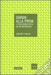 Darwin alla prova. L'evoluzione vista da un matematico libro