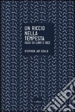 Un riccio nella tempesta. Saggi su libri e idee libro