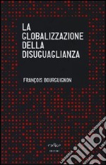 La globalizzazione della disuguaglianza libro