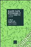 Quanto siamo responsabili? Filosofia, neuroscienze e società libro di De Caro M. (cur.) Lavazza A. (cur.) Sartori G. (cur.)