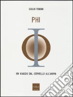 PHI. Un viaggio dal cervello all'anima