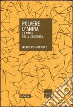 Polvere d'anima. La magia della coscienza libro