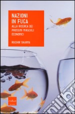 Nazioni in fuga. Alla ricerca dei prossimi miracoli economici libro