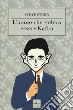 L'uomo che voleva essere Kafka