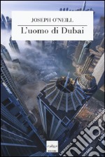L'uomo di Dubai libro