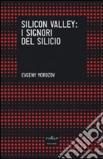 Silicon Valley: i signori del silicio libro