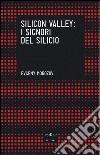 Silicon Valley: i signori del silicio libro