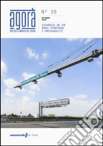 Agorà. Idee per la mobilità del futuro (2015). Vol. 10: Sicurezza on the road: strategie e protagonisti libro