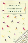 Delicati uccelli commestibili libro di Groff Lauren