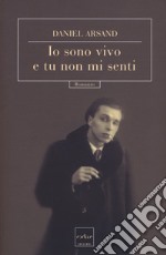 Io sono vivo e tu non mi senti libro