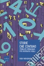 Storie che contano. Problemi immaginari per matematici reali libro