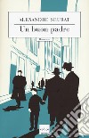 Un buon padre libro di Seurat Alexandre