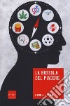 La bussola del piacere. Ovvero perché junk food, sesso, sudore, marijuana, vodka e gioco d'azzardo ci fanno sentire bene libro