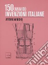 150 (anni di) invenzioni italiane libro di Marchis Vittorio