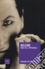 Houdini. Mago dell'impossibile