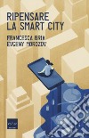 Ripensare la smart city libro