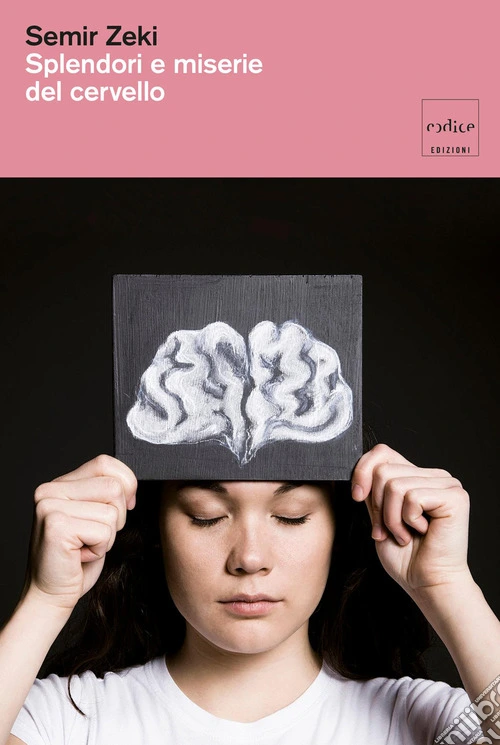 Splendori e miserie del cervello