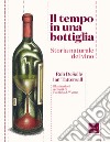 Il tempo in una bottiglia. Storia naturale del vino libro di Tattersall Ian Desalle Rob