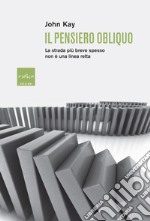 Il pensiero obliquo. La strada più breve spesso non è una linea retta