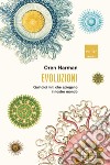 Evoluzioni. Quindici miti che spiegano il nostro mondo libro