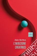 L'inibizione creatrice libro